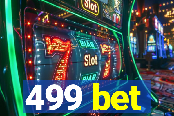 499 bet